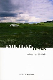 Cover of Until the Eye Opens by Patricia Hughes
