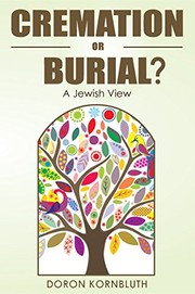 Cover of Cremation or Burial; a Jewish View by Doron Kornbluth