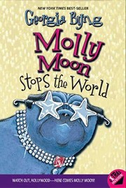 Front cover of Molly Moon stops the world by Georgia Byng