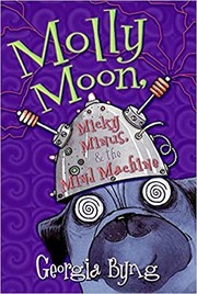 Front cover of Molly Moon, Micky Minus, & the mind machine by Georgia Byng