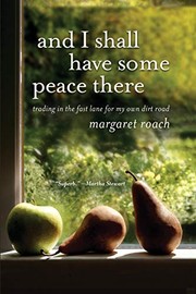 Front cover of And I shall have some peace there by Margaret Roach