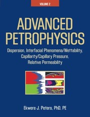 Front cover of Advanced Petrophysics : Volume 2 by Ekwere J. Peters PhD PE