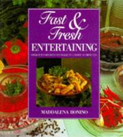 Front cover of Fast & Fresh Entertaining by Maddalena Bonino
