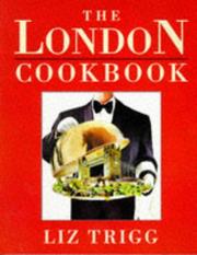 Front cover of The London Cookbook by Liz Trigg