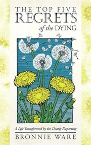 Front cover of The top five regrets of the dying by Bronnie Ware