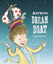 Front cover of Arthur's Dream Boat by Polly Dunbar