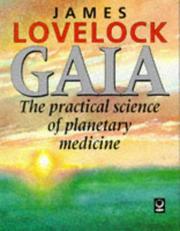 Front cover of Gaia, the practical science of planetary medicine by James Lovelock