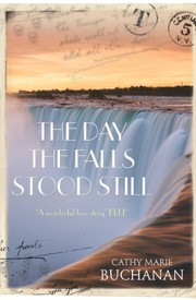 Front cover of The day the falls stood still by Cathy Marie Buchanan