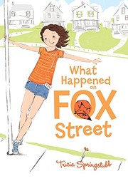 Front cover of What Happened on Fox Street by Tricia Springstubb