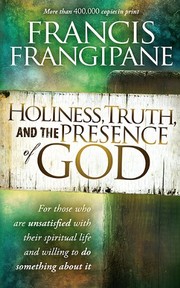Cover of Holiness, truth, and the presence of God by Francis Frangipane
