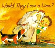 Front cover of Would they love a lion? by Kady MacDonald Denton
