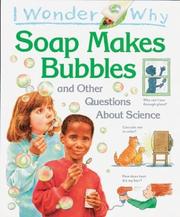Front cover of I wonder why soap makes bubbles and other questions about science by Barbara Taylor