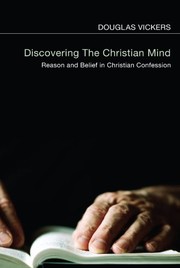 Cover of Discovering the Christian Mind by Douglas Vickers
