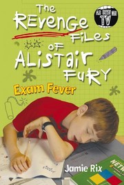 Cover of The Revenge Files of Alistair Fury by Jamie Rix