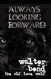Cover of Always Looking Forward by Walter Bond