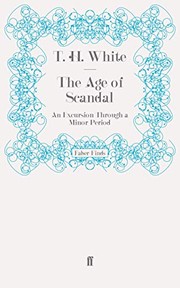 Front cover of The age of scandal by T. H. White