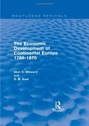 Cover of The economic development of continental Europe, 1780-1870 by Milward, Alan S.