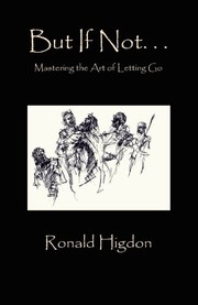 Cover of But If Not by Ronald Higdon