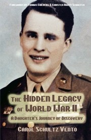 Front cover of The Hidden Legacy of World War II by Carol Schultz Vento