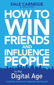 Front cover of How to Win Friends and Influence People in the Digital Age by The Dale Carnegie Organization