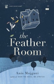 Front cover of The Feather Room by Anis Mojgani