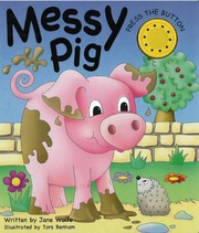 Cover of MESSY PIG by Jane Wolfe