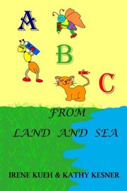 Front cover of ABC From Land And Sea by Irene Kueh