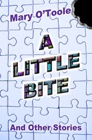 Front cover of A Little Bite - And Other Stories by Mary O'Toole