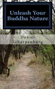 Front cover of Unleash Your Buddha Nature by Daniel J. Scharpenburg