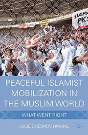 Front cover of Peaceful Islamist Mobilization in the Muslim World by Julie Chernov Hwang