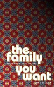 Front cover of The Family You Want by John A. Huffman