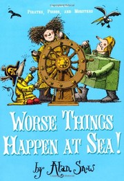 Front cover of Worse Things Happen at Sea! by Alan Snow