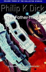 Front cover of The Father-thing (The Collected Short Stories of Philip K. Dick) by Philip K. Dick