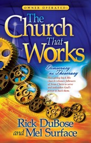 Front cover of The Church That Works by Rick DuBose