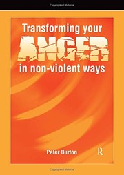 Cover of Transforming Your Anger in Non-Violent Ways by Peter Burton