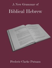 Front cover of A New Grammar of Biblical Hebrew by Frederic Clarke Putnam