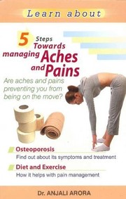 Front cover of 5 Steps Towards Managing Aches & Pains by Dr. Anjali Arora