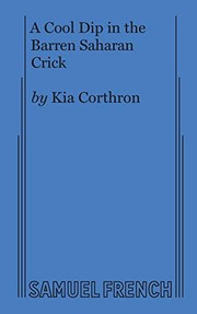 Front cover of A Cool Dip in the Barren Saharan Crick by Kia Corthron