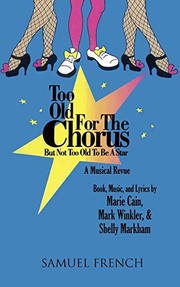 Front cover of Too Old for the Chorus But Not Too Old to Be a Star by Marie Cain