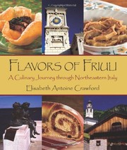 Front cover of Flavors of Friuli by Elisabeth Antoine Crawford