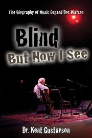 Front cover of Blind but now I see by Kent Gustavson