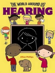 Cover of The World Around Us! Hearing by Jillian Phillips