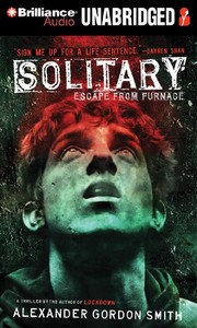 Front cover of Solitary by Alexander Gordon Smith