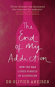 Front cover of The End of My Addiction by Olivier Ameisen