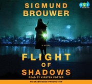 Front cover of Flight of Shadows by Sigmund Brouwer