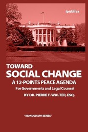 Front cover of Toward Social Change by Dr. Pierre F. Walter Esq.
