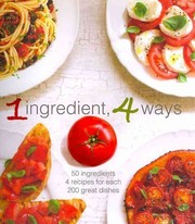 Cover of 1 Ingredient, 4 Ways by Parragon