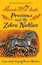Front cover of Precious and the Zebra Necklace by Alexander McCall Smith