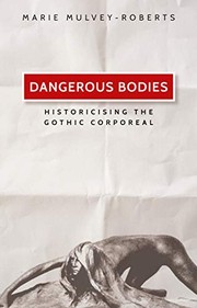 Front cover of Dangerous bodies by Marie Mulvey-Roberts