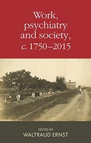 Cover of Work, psychiatry and society, c. 1750-2015 by Waltraud Ernst